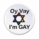 סיכת Oy Vey Im Gay